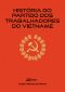 [Arquivo Marxista na Internet 10] • Historia Do Partido Dos Trabalhadores Do Vietname